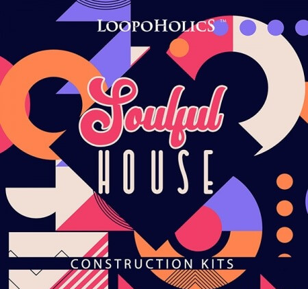 Loopoholics Soulful House Construction Kits WAV MiDi